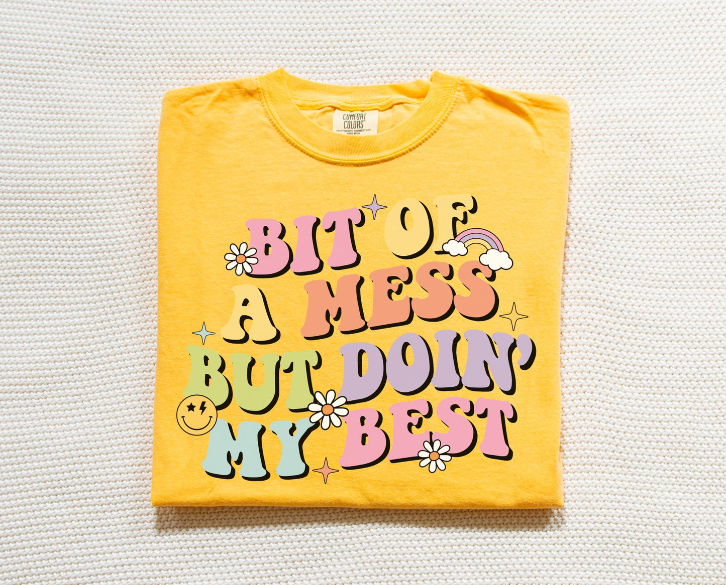 A Bit of a Mess But Doin My Best Comfort Colors