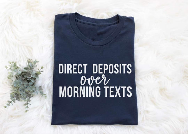 Direct Deposit Over Morning Text Short Sleeve
