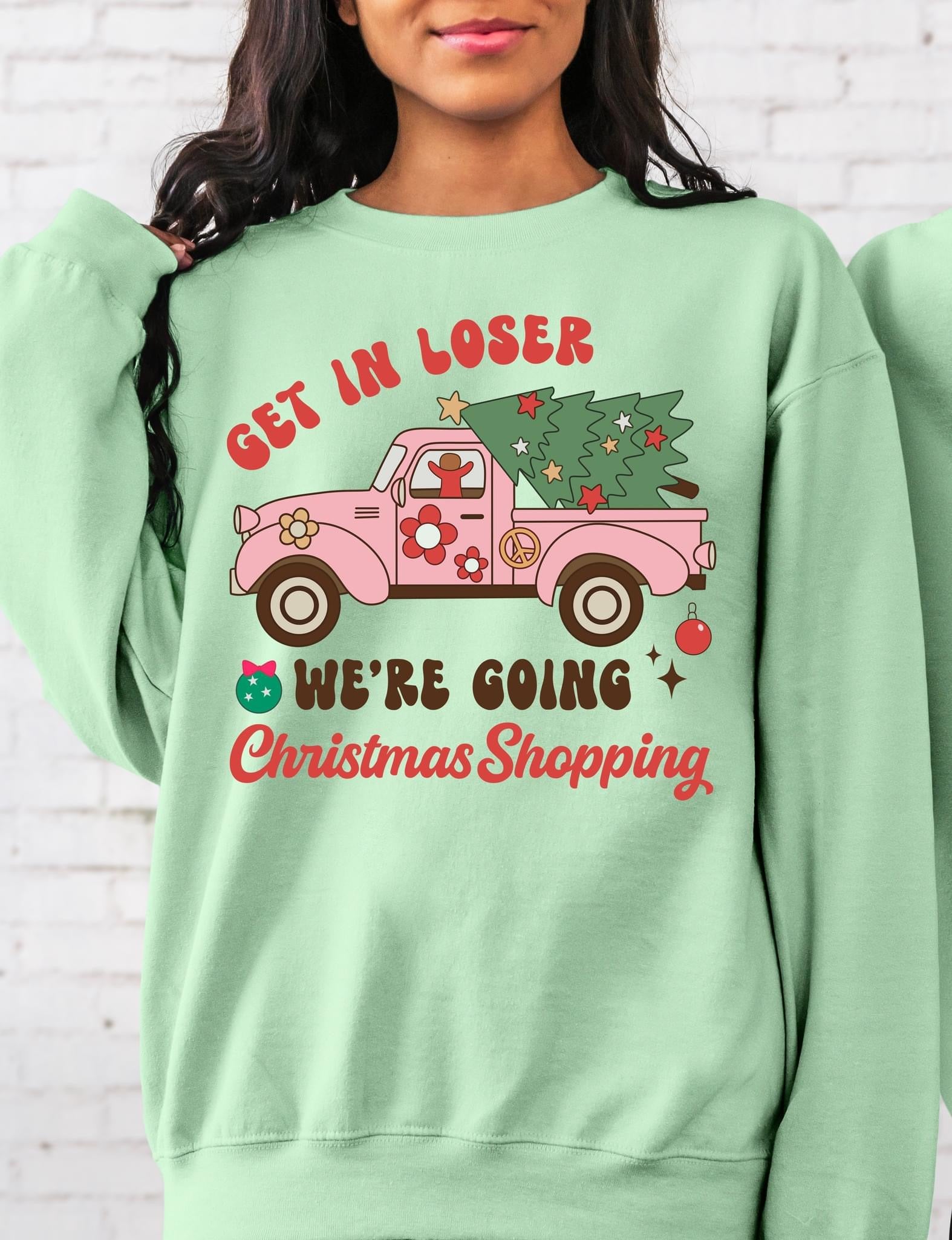 Get In Loser We’re Going Christmas Shopping