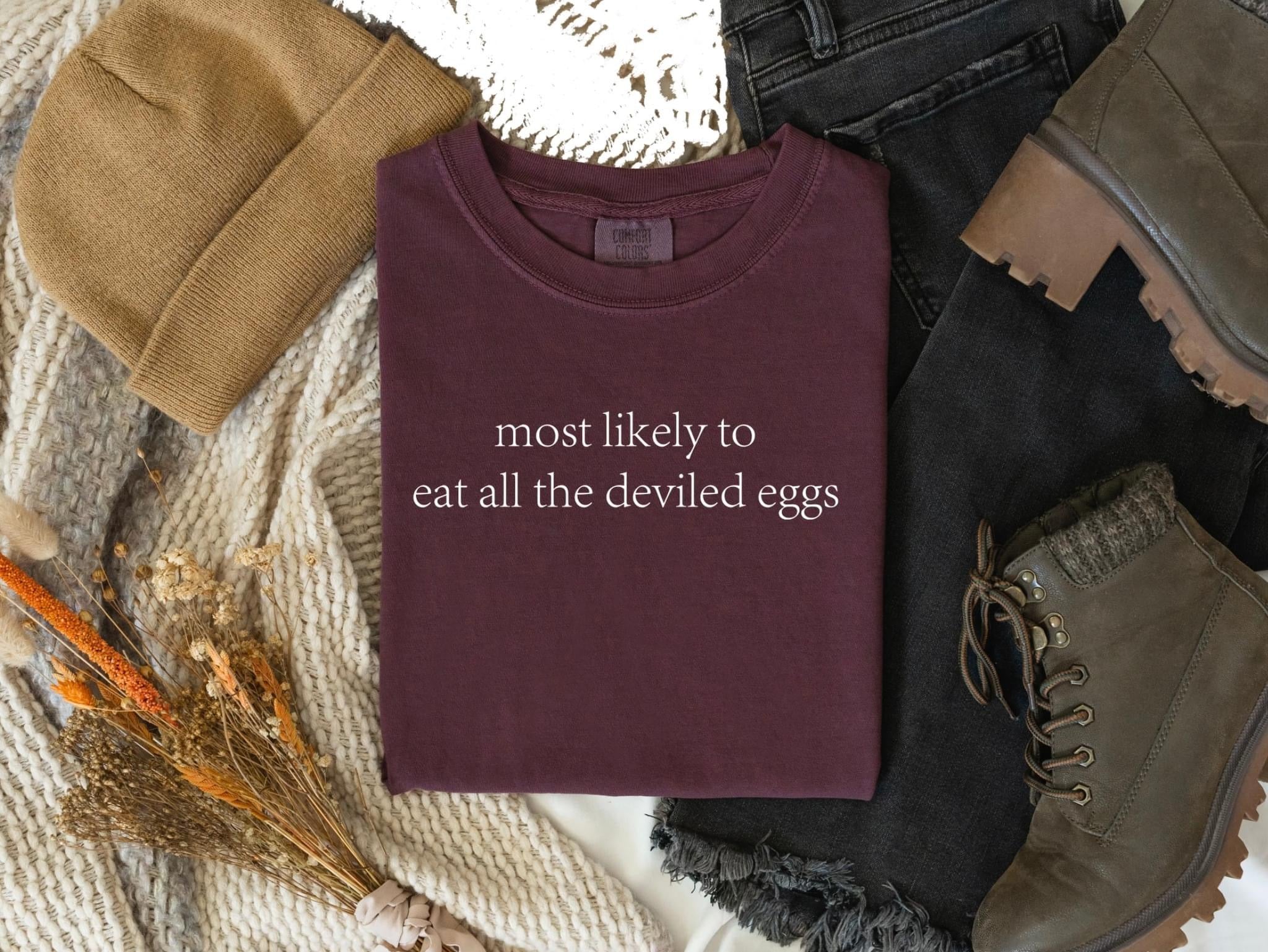 Most Likely To Eat All The Deviled Eggs White