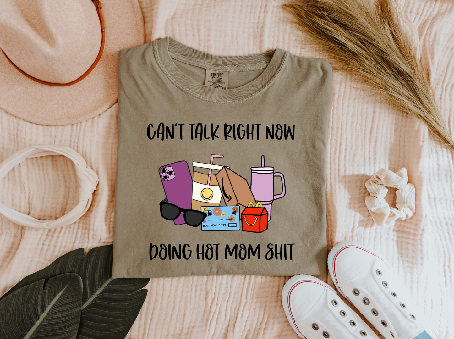 Can’t Talk Doing Hot Mom Shit comfort Colors
