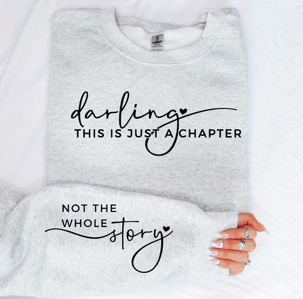 Darling This Is Just A Chapter With Sleeve Print