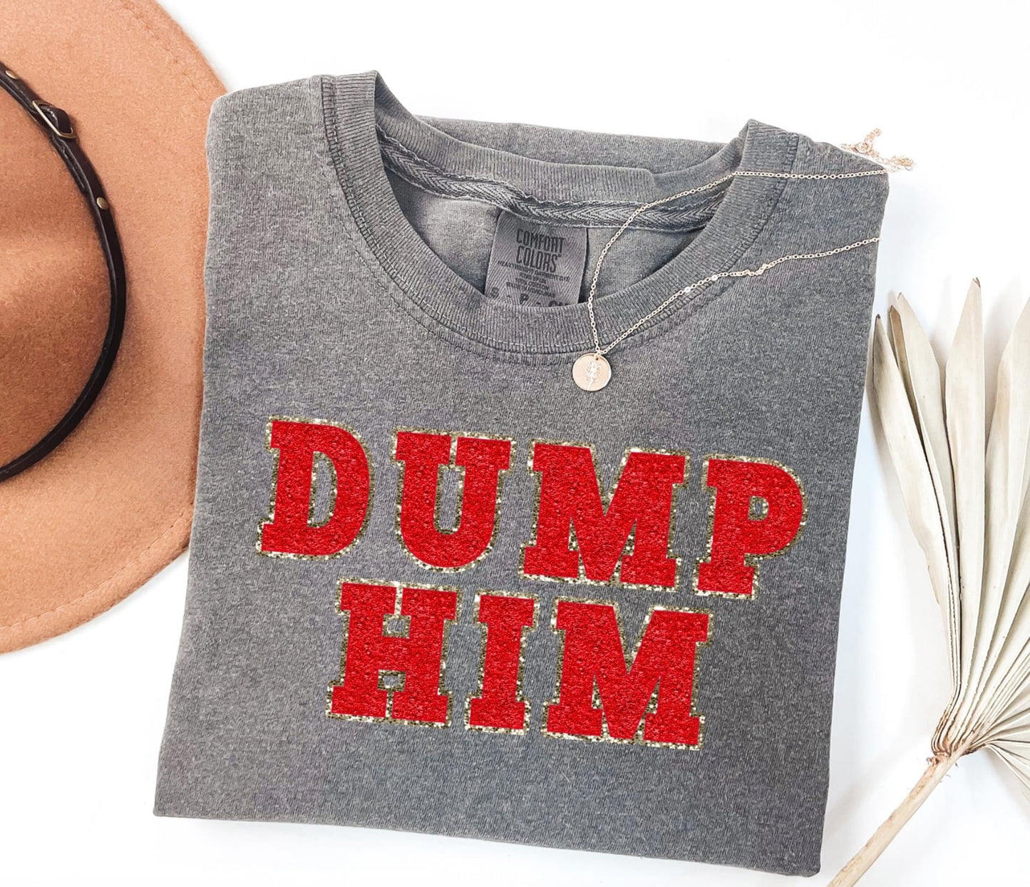 Dump Him Faux Glitter Comfort Colors