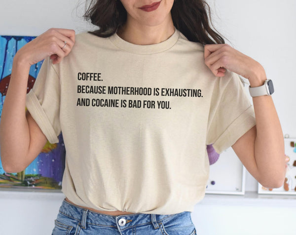 Coffee Because Motherhood and Cocaine