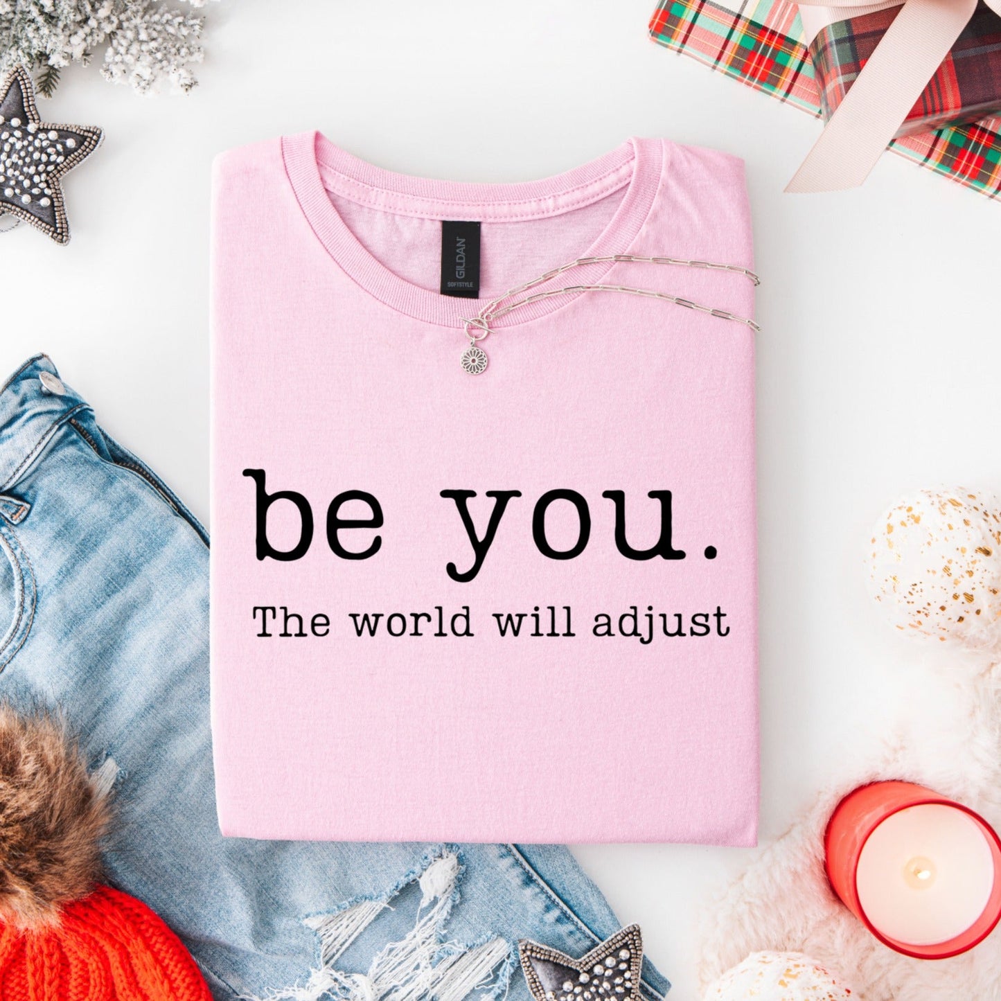 Be You the World will adjust