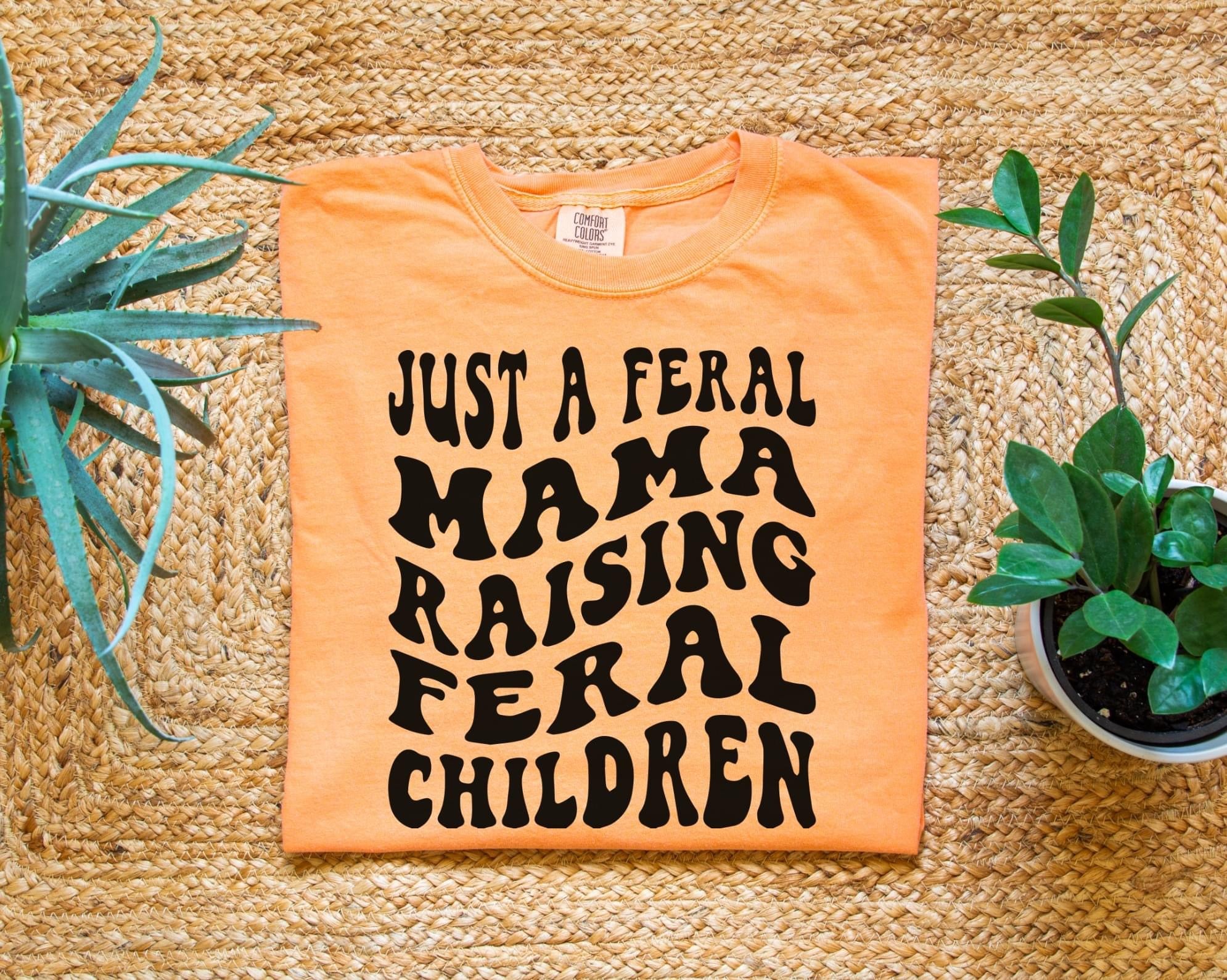 Just A Feral Mama Comfort Colors