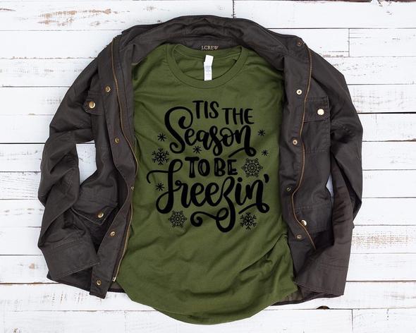 tis the season to be freezin cold weather hatin shirt