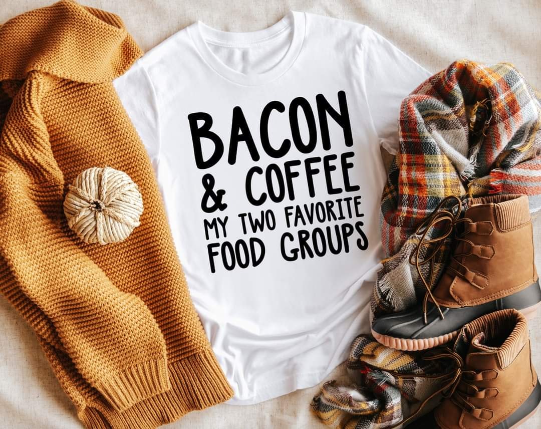 Bacon & Coffee My Two Favorite Food Groups