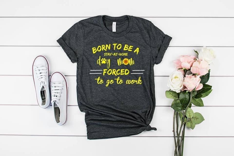 born to be a stay at home dog mom