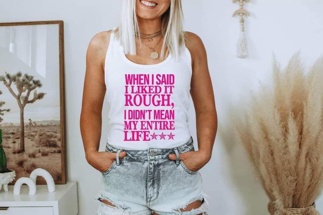 when i said i like it rough
