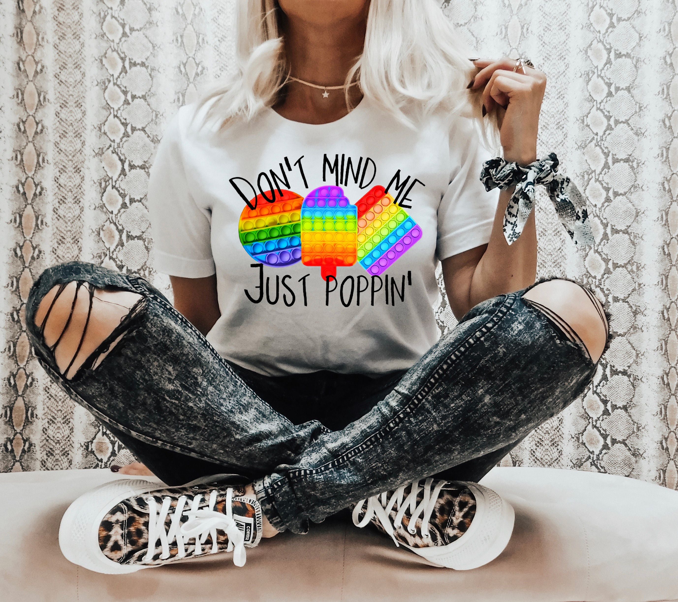 dont mind me just poppin