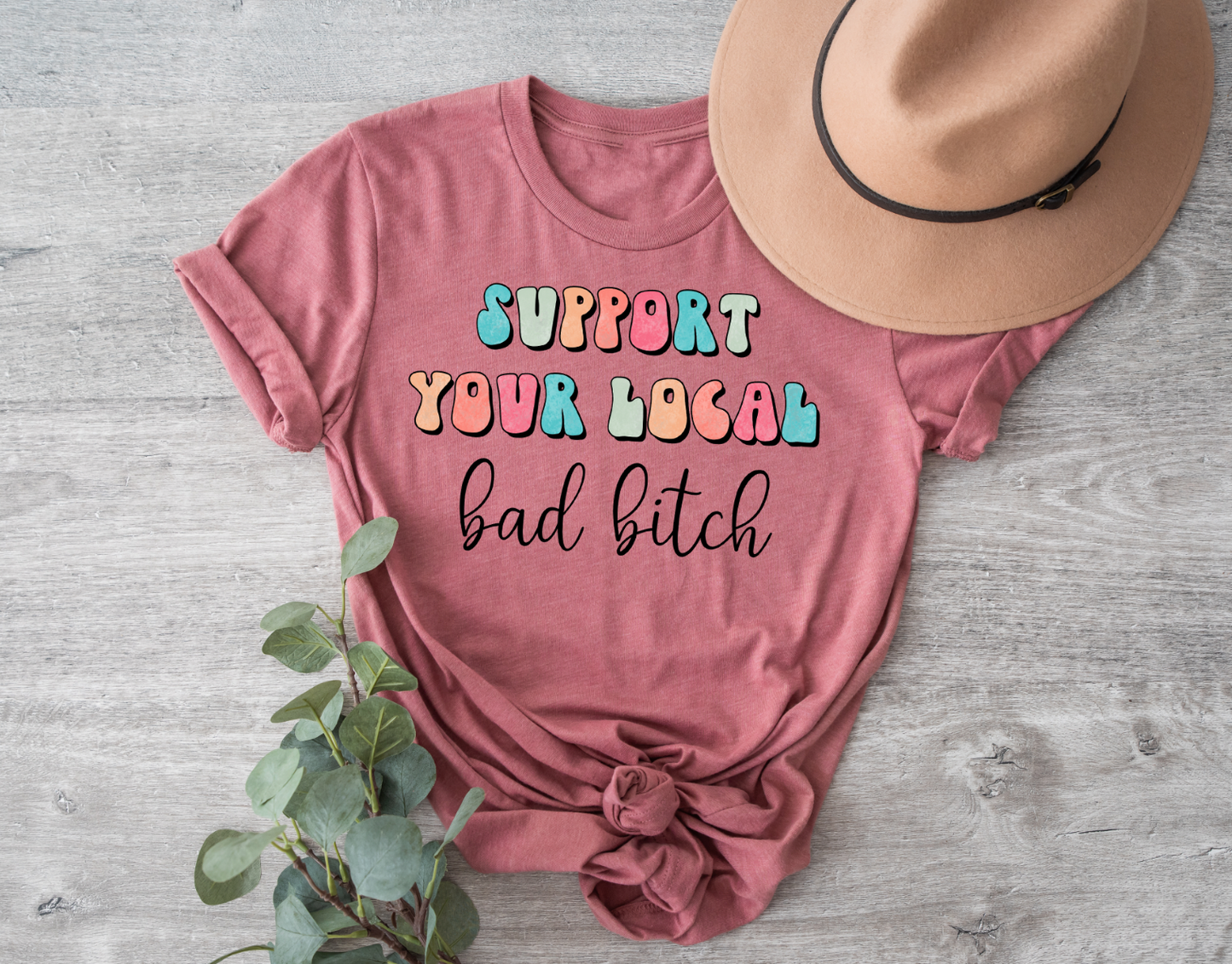 support your local bad bitch