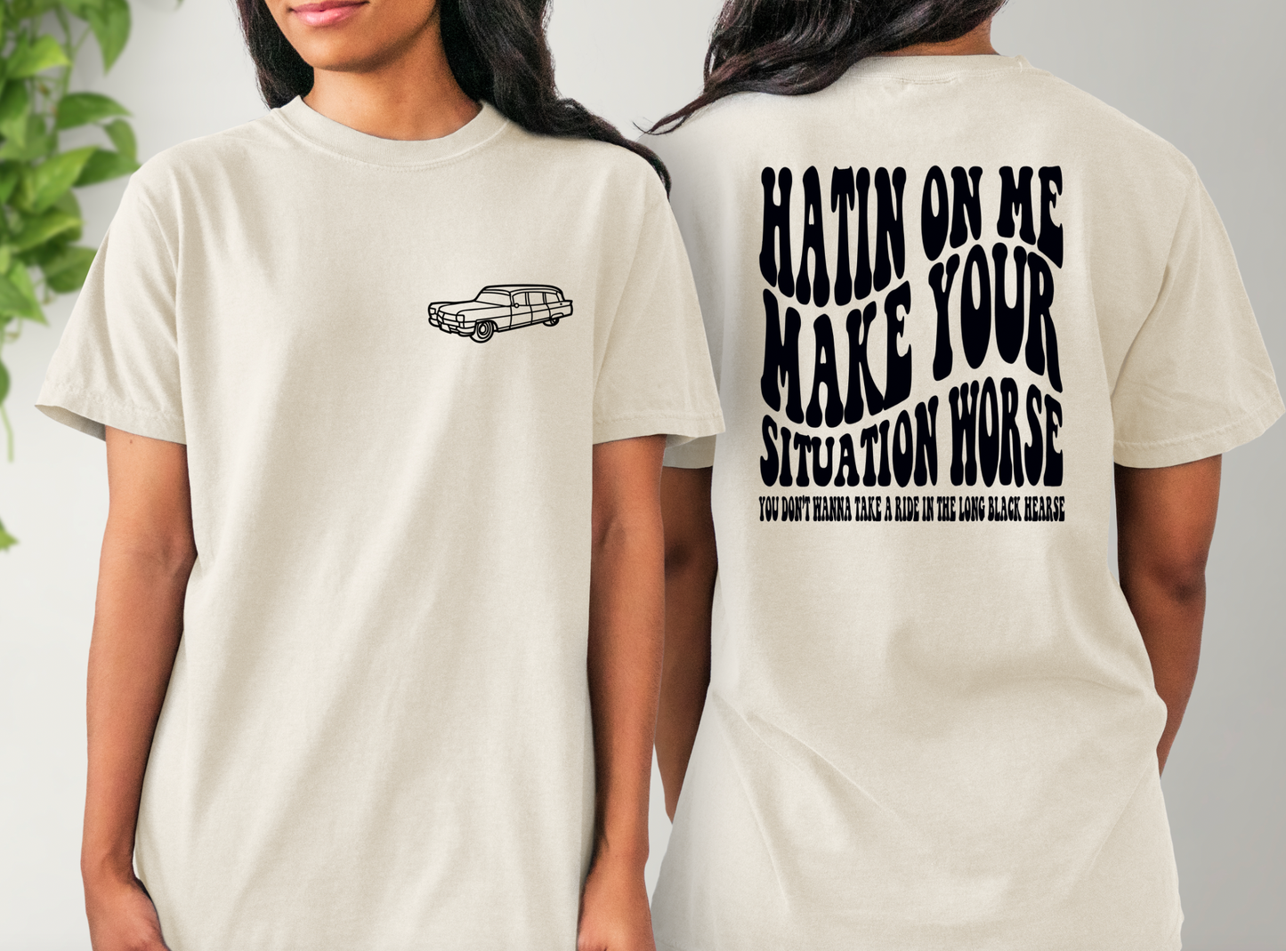 Hatin on me Make your Situation Worse