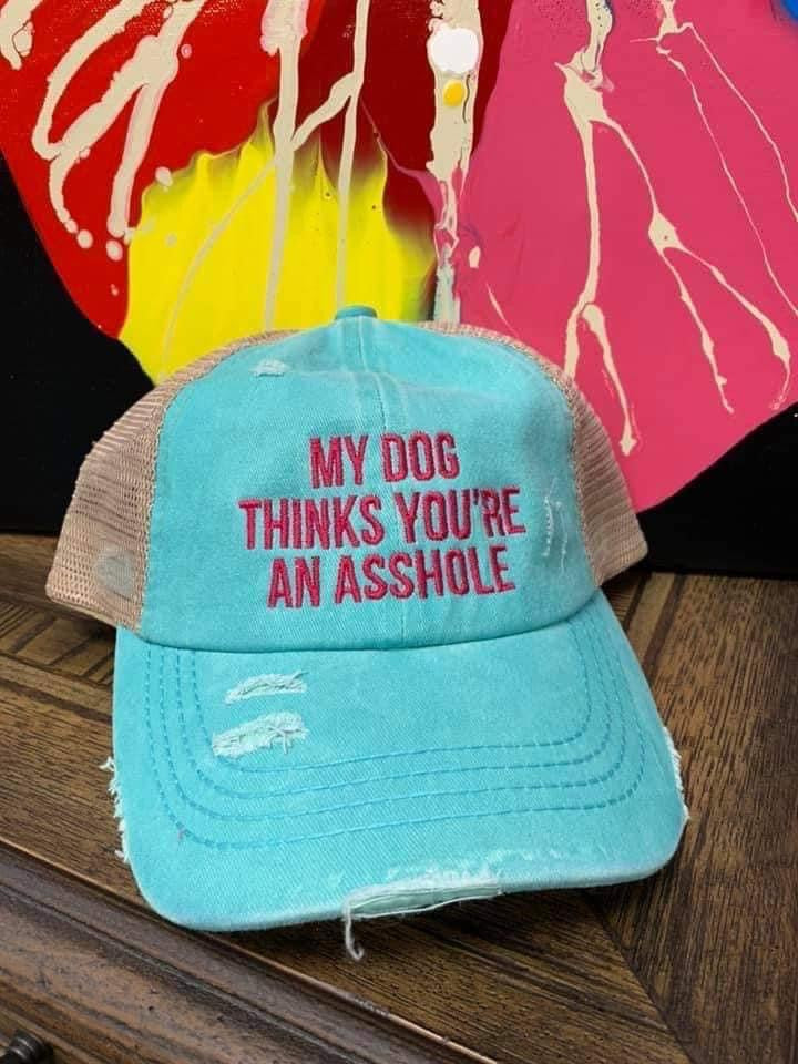 my dog thinks you re an asshole hat