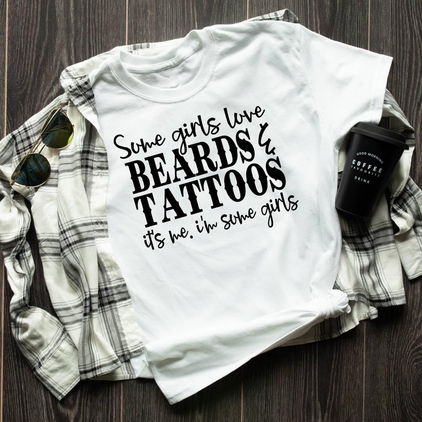 some girls like beards and tattoos