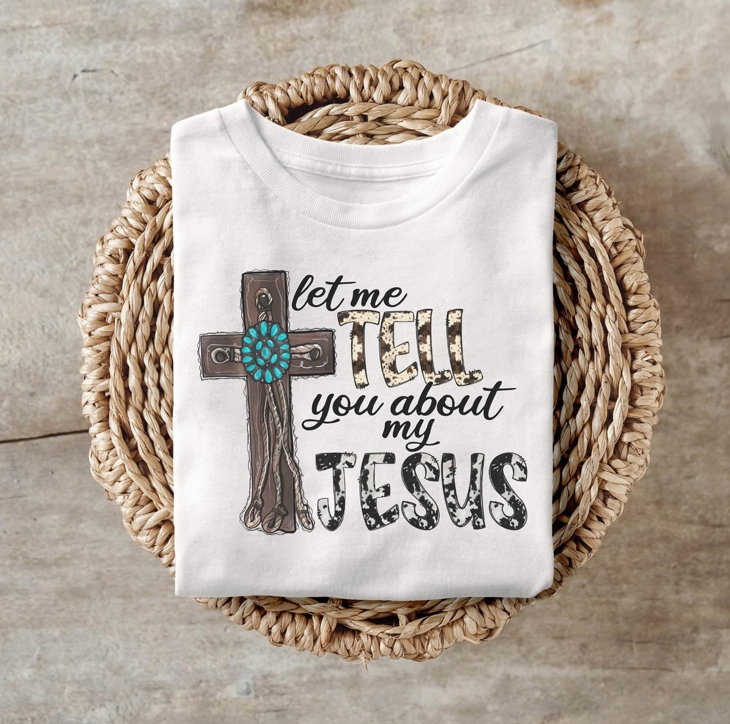 Let Me Tell You About My Jesus