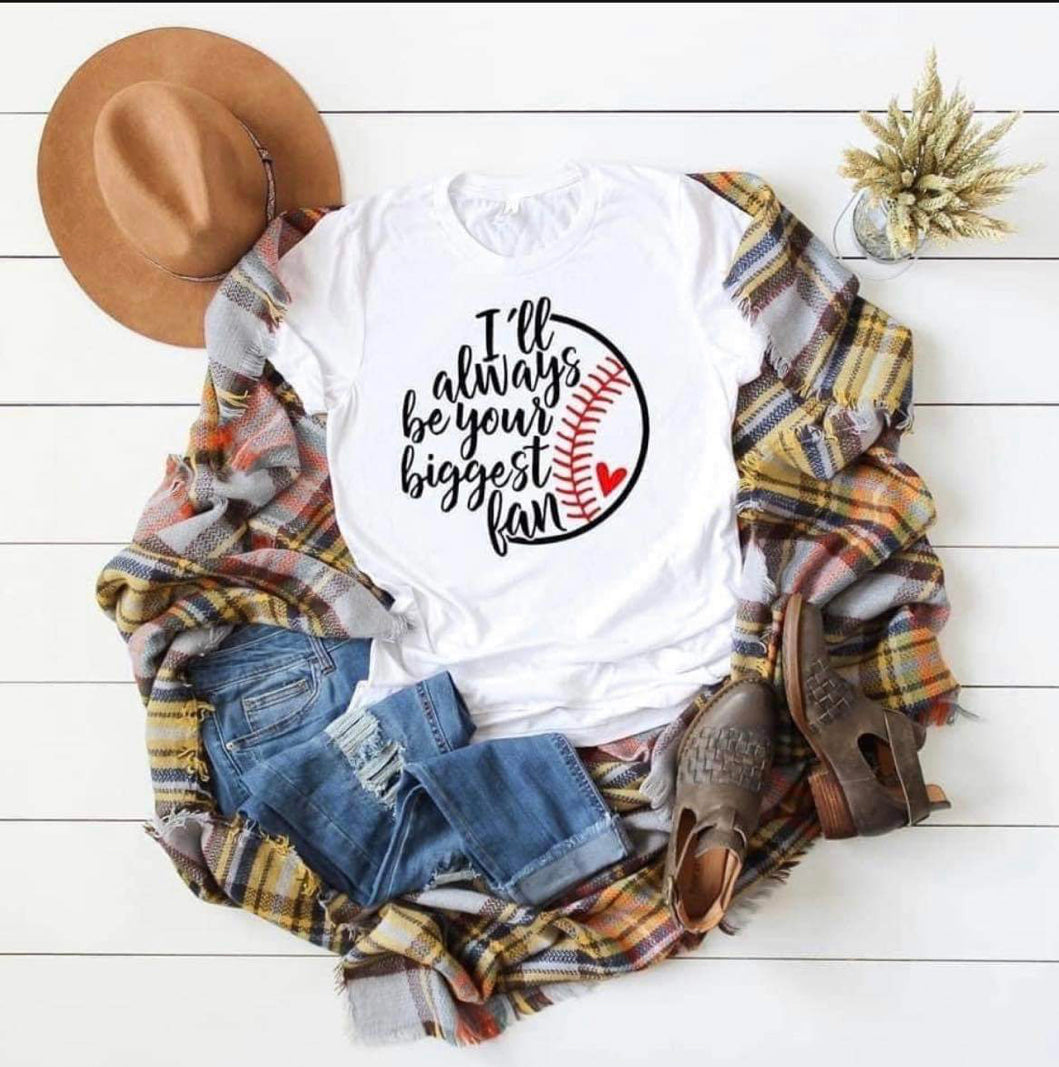 I’ll Always Be Your Biggest Fan Baseball