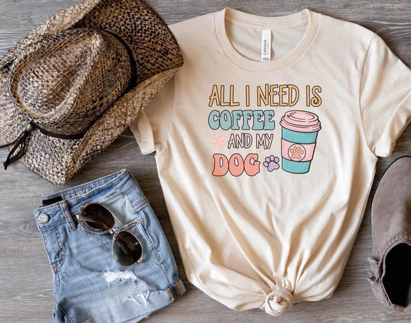 All I Need Is Coffee And My Dog Comfort Colors