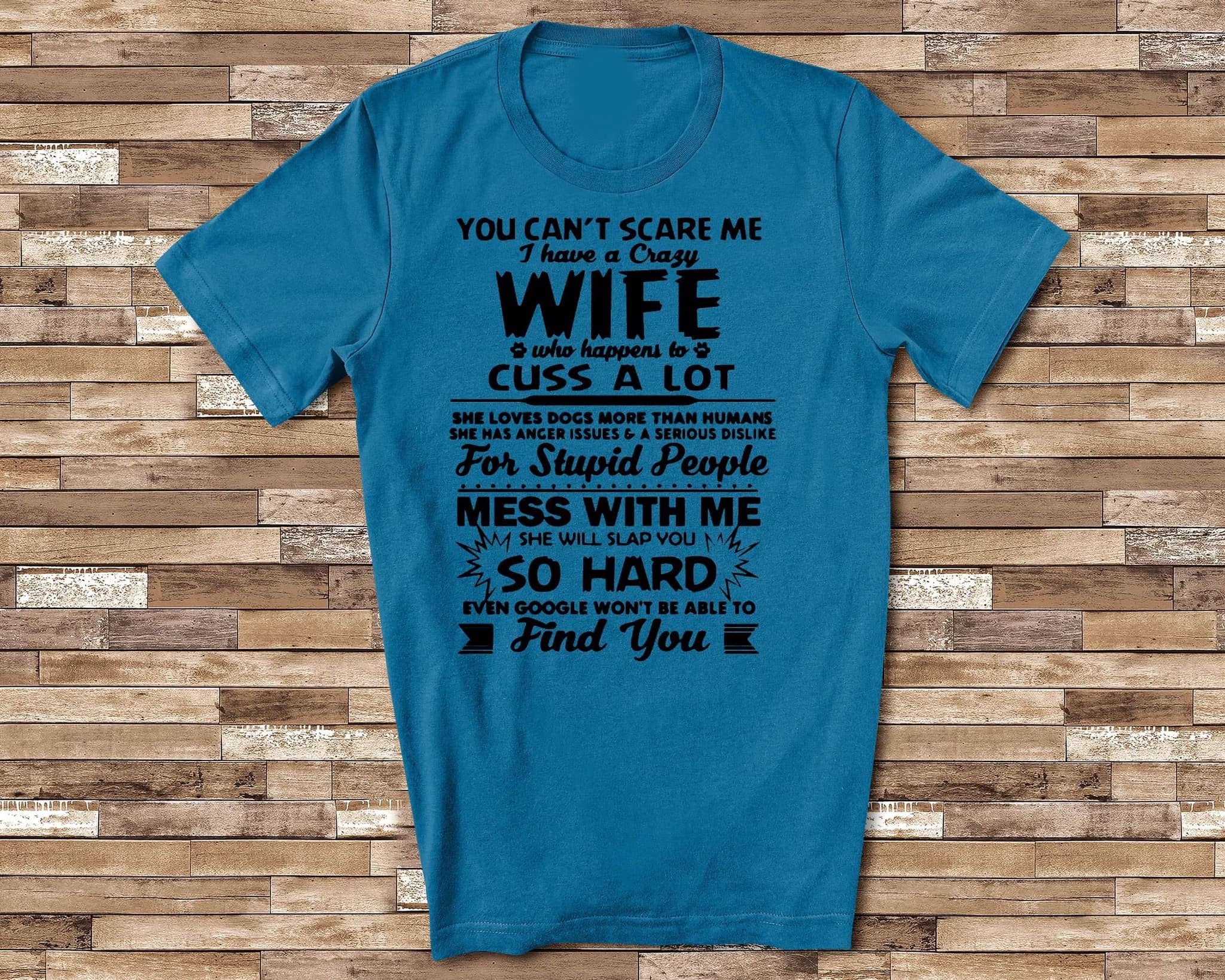 you cant scare me i have a crazy wife