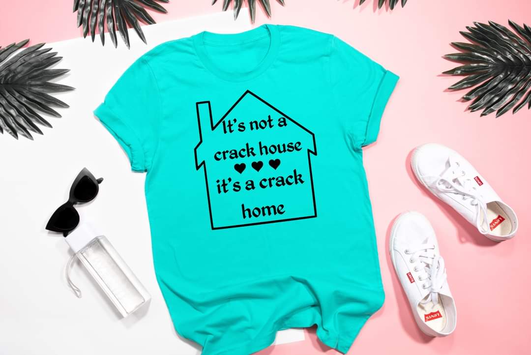 It's Not A Crack house Bella Short Sleeve