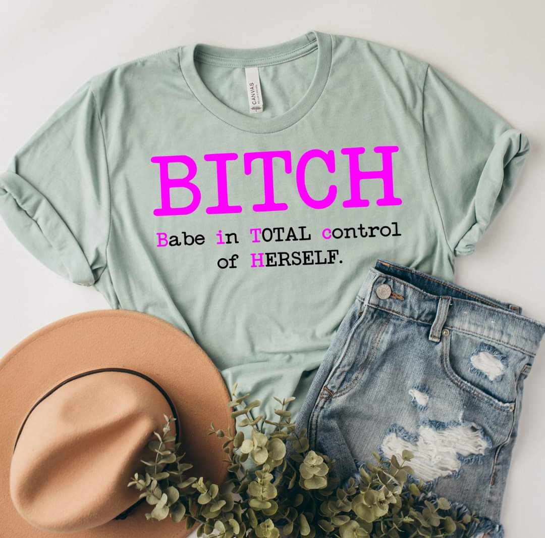 BITCH Babe In Control Of Herself