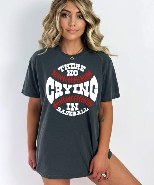 There's No Crying In Baseball Comfort Colors