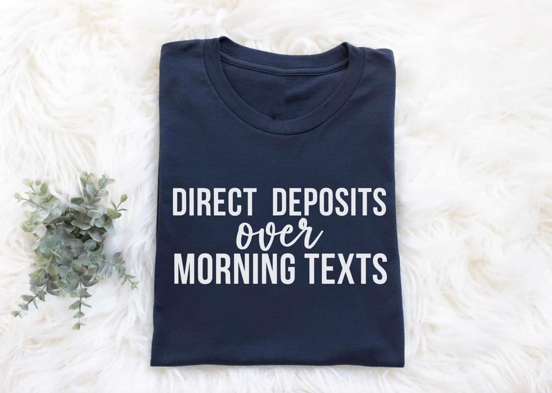 Direct Deposit Over Morning Text Short Sleeve