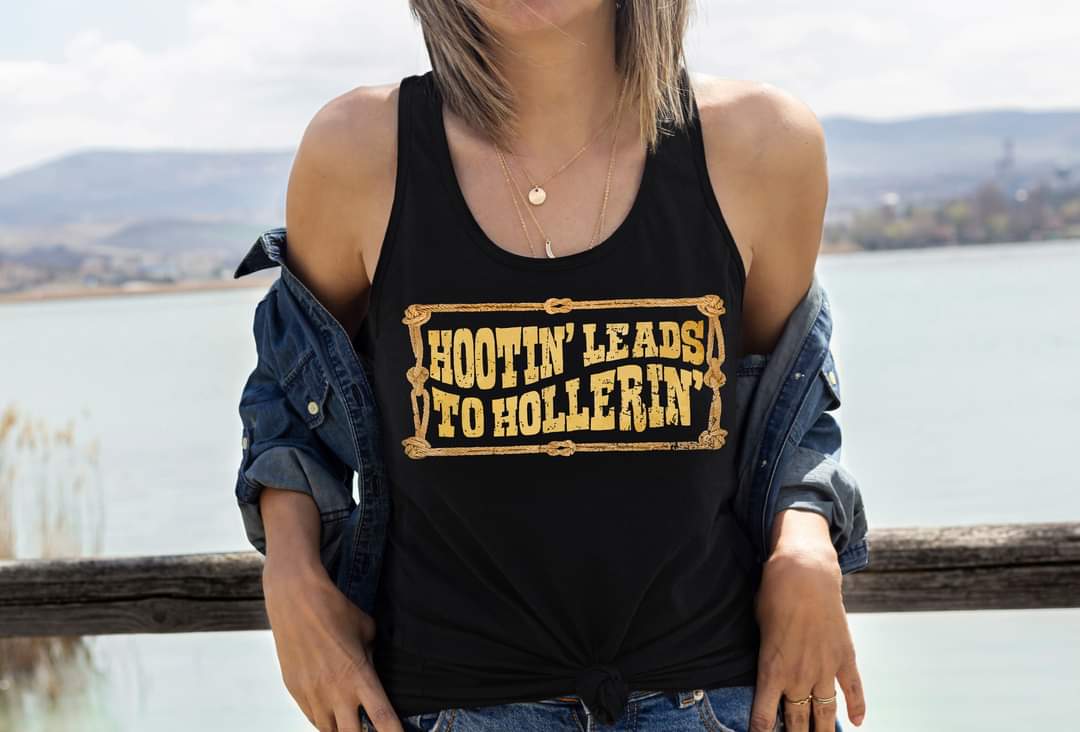 Hootin Leads To Hollering CC Tank & Tee