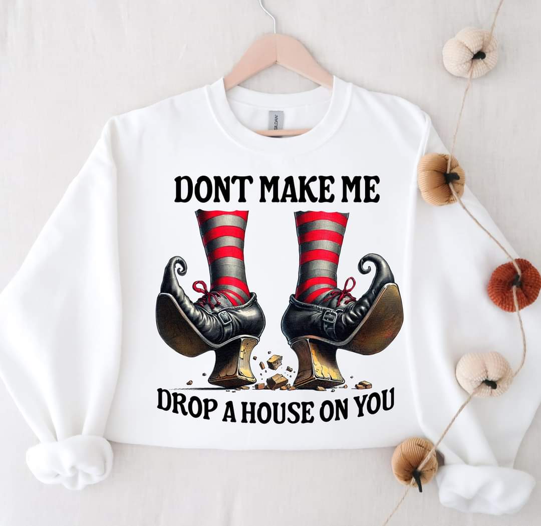 Don't Make Me Drop A House
