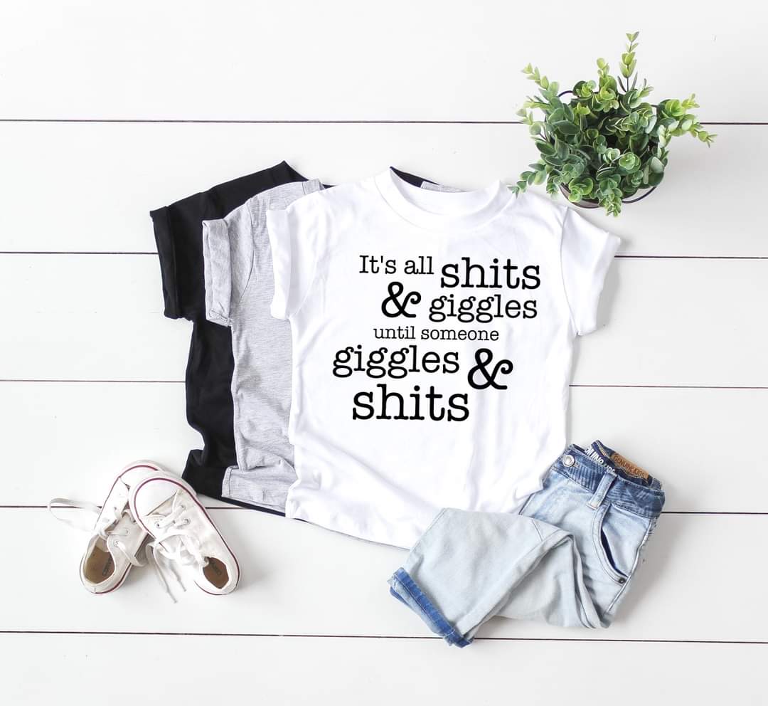 It's All Shits & Giggles Until