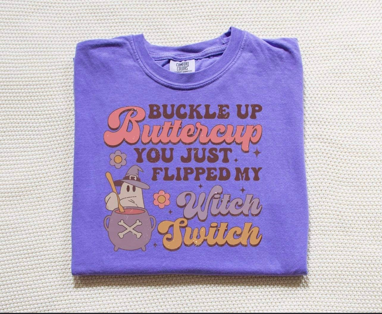 Buckle Up Buttercup Comfort Colors