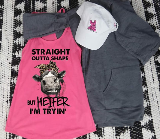 Straight Outta Shape But Heifer I’m Trying