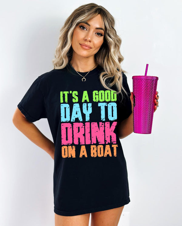 It’s a Good Day To Drink On A Boat Comfort Colors
