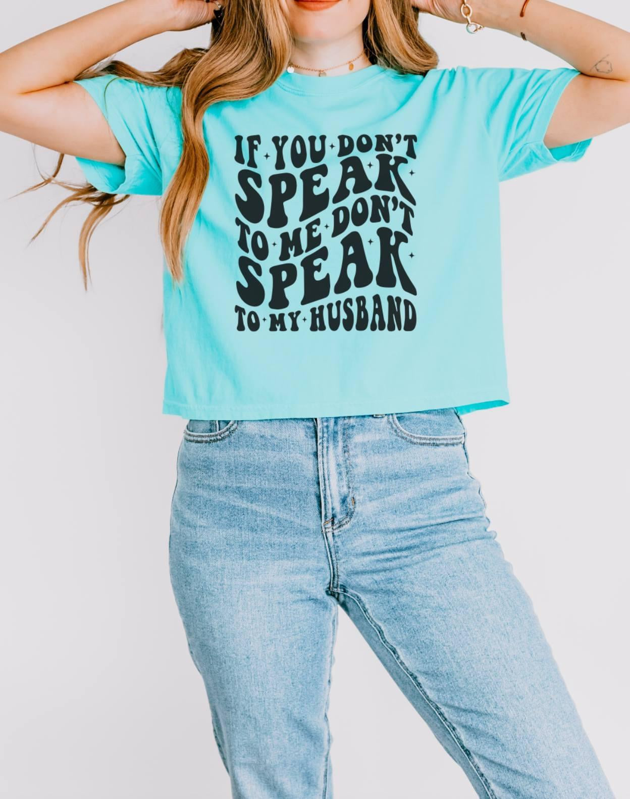 If You Don’t Speak To Me Comfort Colors