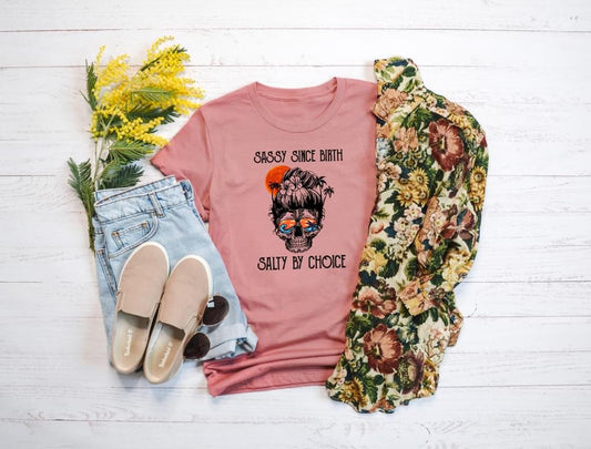 Sassy Since Birth Salty By Choice Comfort Colors