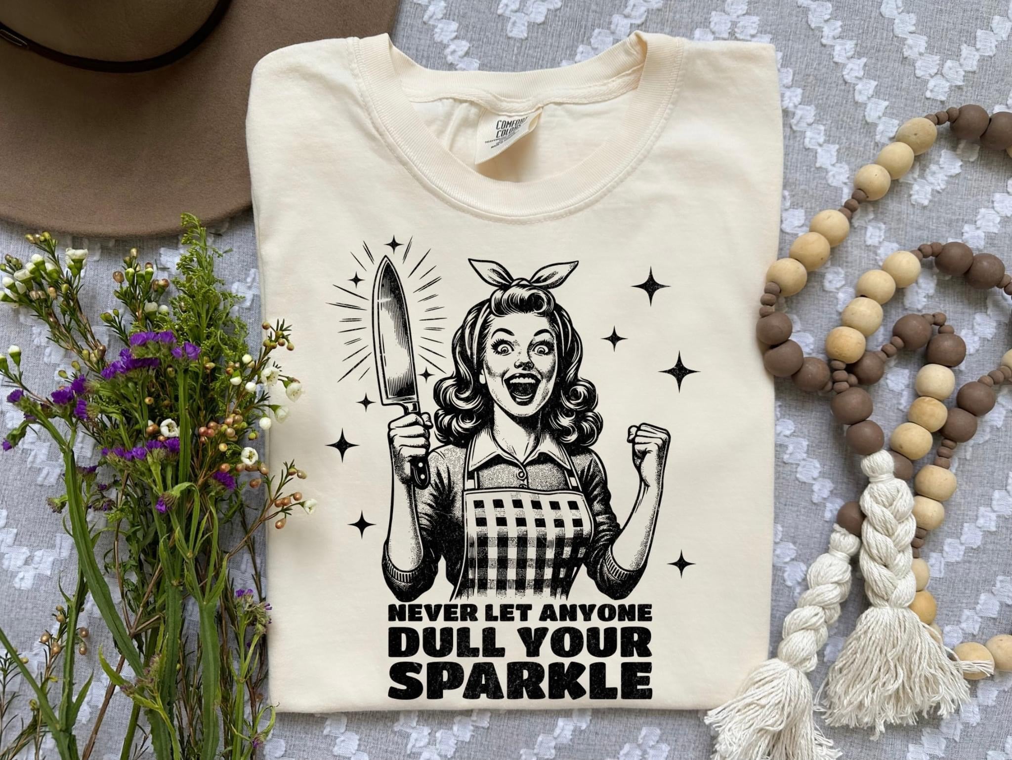 Never Let Anyone Dull Your Sparkle