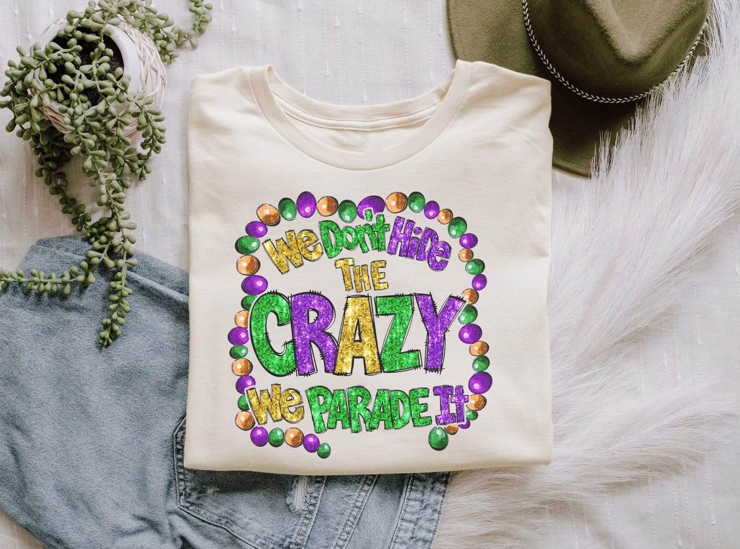 We Don’t Hide The Crazy We Parade It