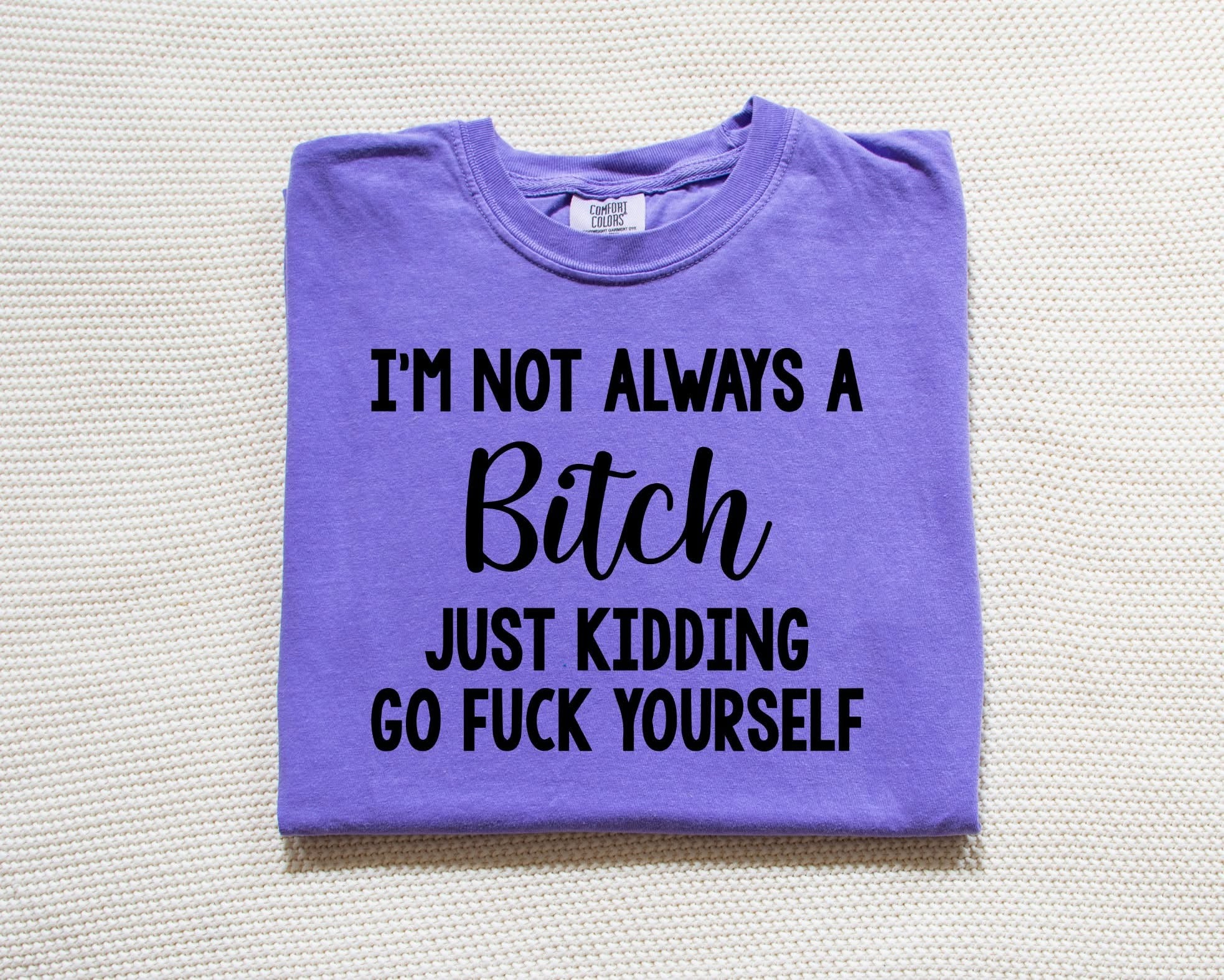I’m Not Always A Bitch