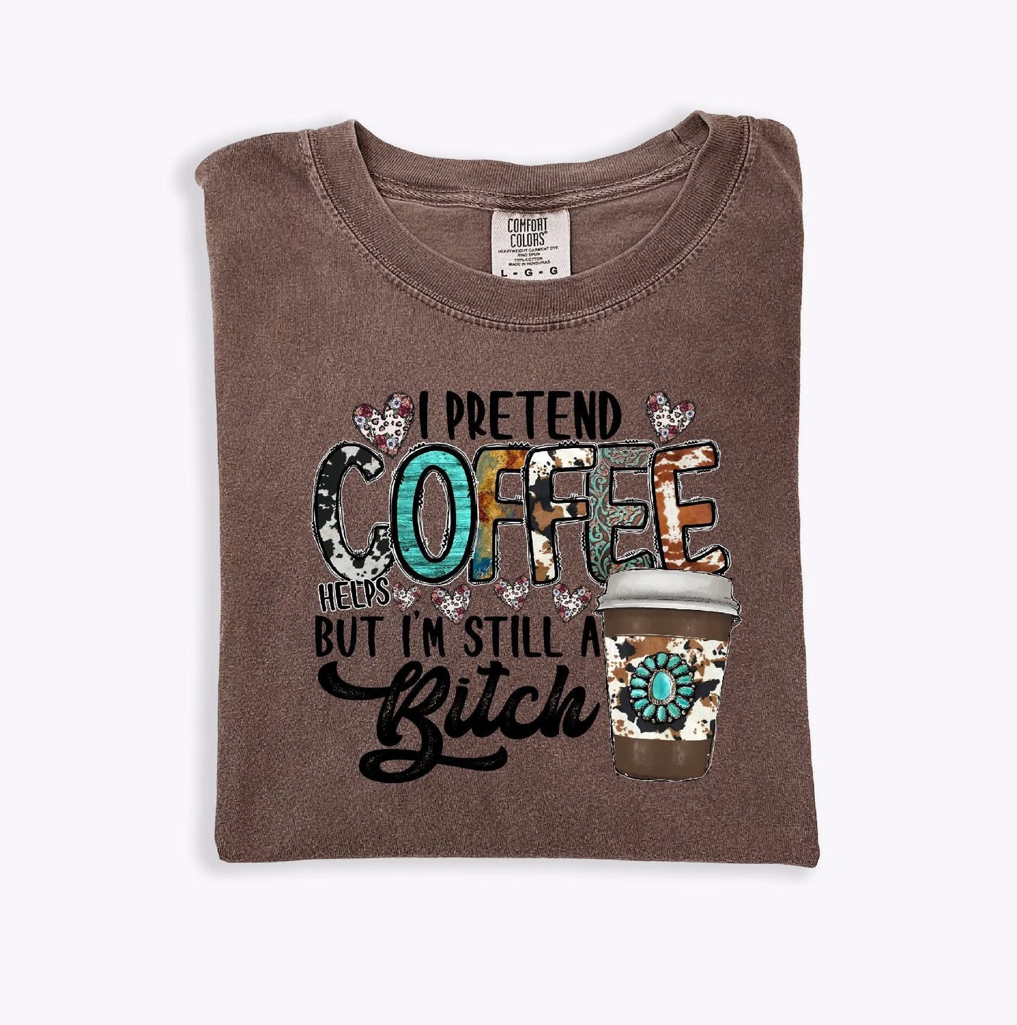 I Pretend Coffee Helps