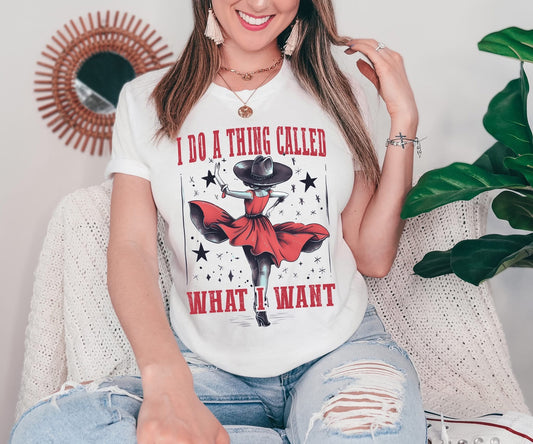 I Do A Thing Called What I Want