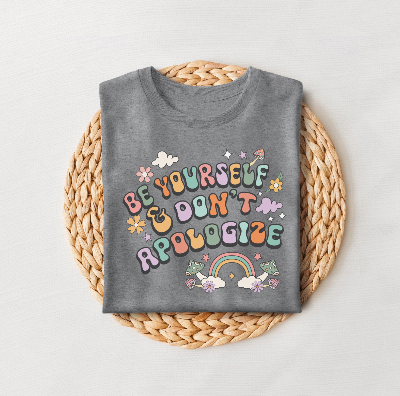 Be Yourself And Don’t Apologize Short Sleeve