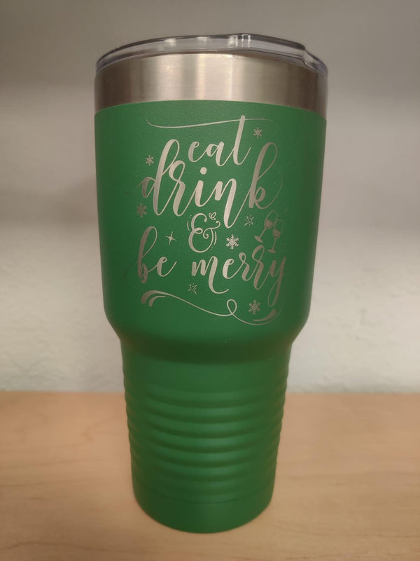 Eat Drink And Be Merry Tumbler