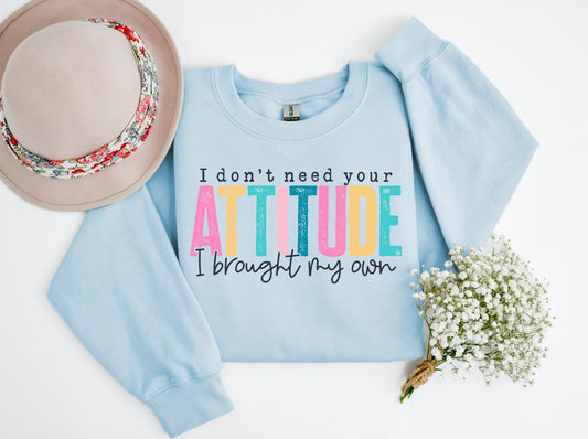 I don’t Need Your Attitude