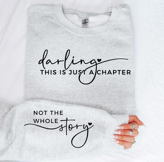 Darling This Is Just A Chapter With Sleeve Print Long Sleeve