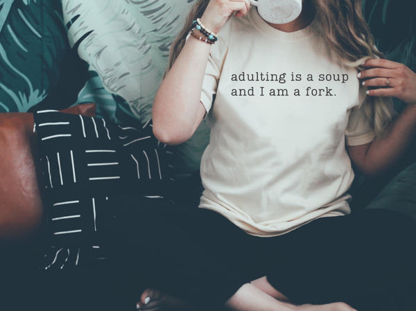 Adulting Is A Soup