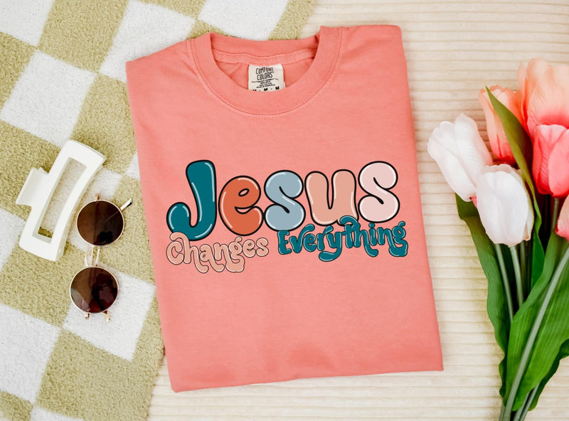 Jesus Changes Everything Comfort Colors