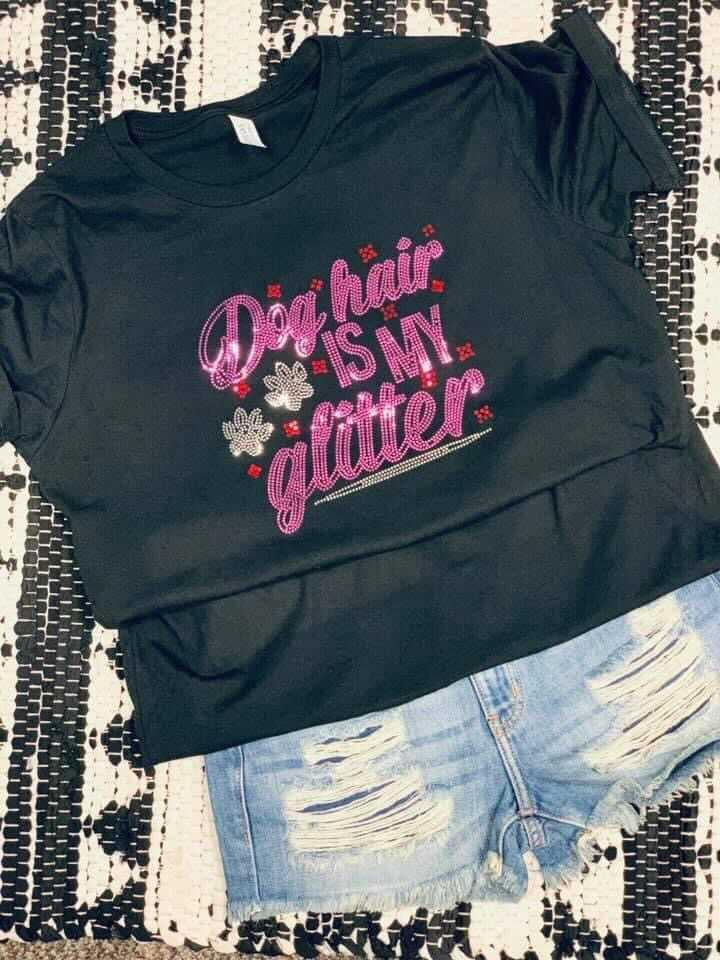 Dog Hair Is My Glitter Spangle