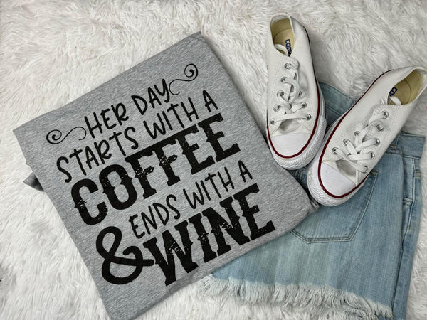 Her Day Starts With A Coffee And Ends With A Wine