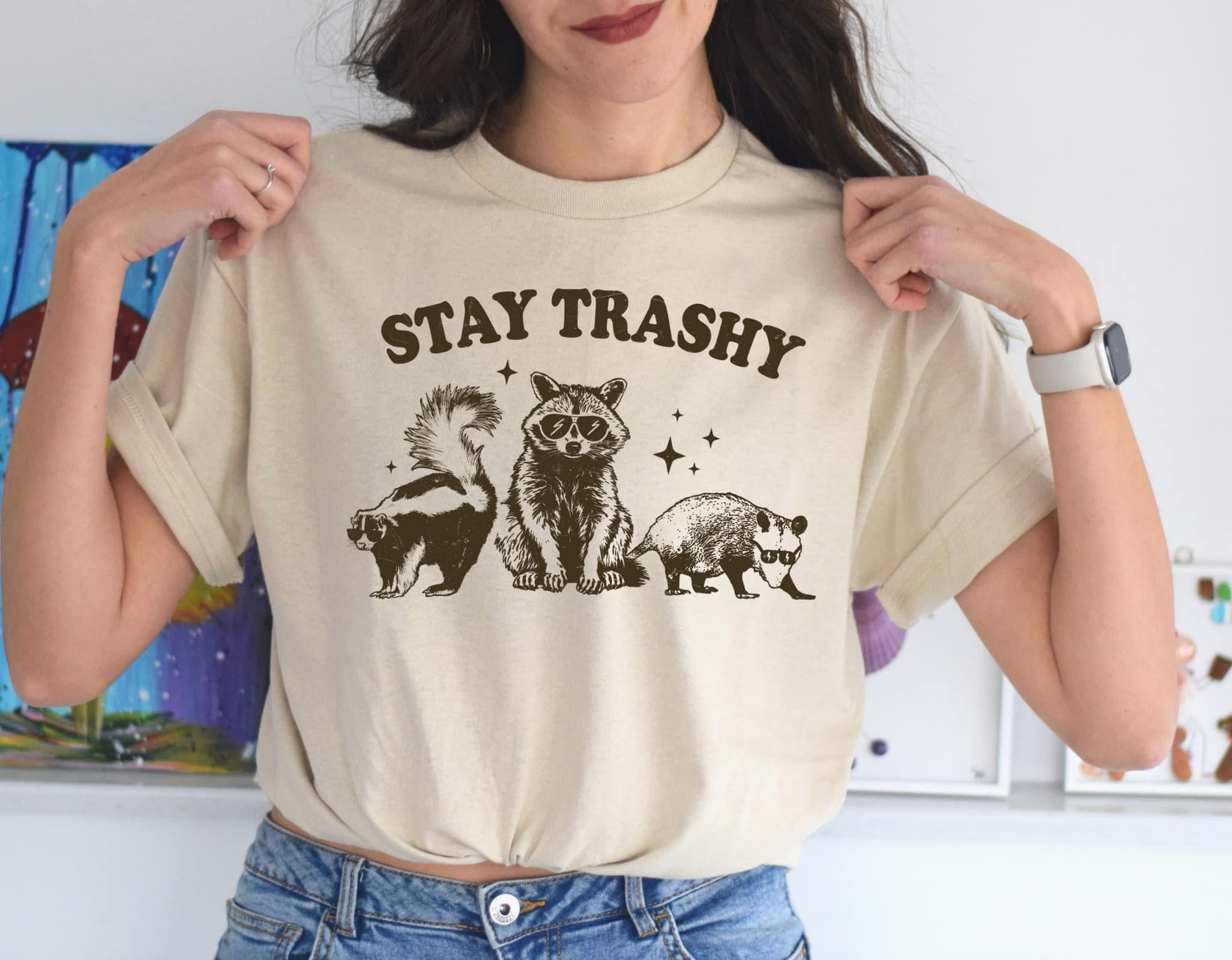 Stay Trashy