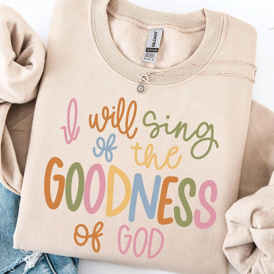 I will sing of the Goodness of God